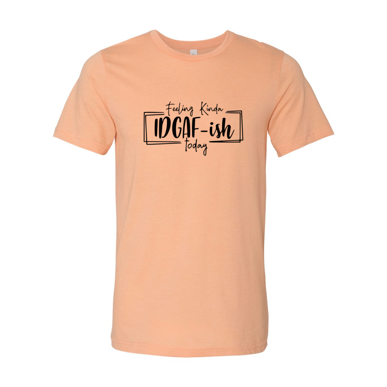 Feeling Kinda IDGAF-ish Today Shirt in various colors, showcasing its soft fabric and stylish design.